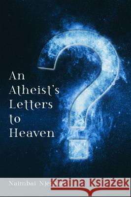 An Atheist's Letters to Heaven Naimbai Njerakey 9781725277939 Resource Publications (CA) - książka