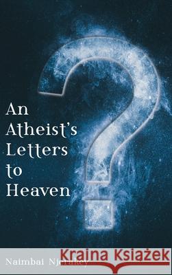 An Atheist's Letters to Heaven Naimbai Njerakey 9781725277946 Resource Publications (CA) - książka