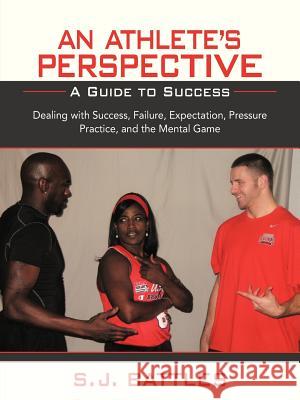 An Athlete's Perspective: A Guide to Success Battles, S. J. 9781466973671 Trafford Publishing - książka