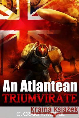 An Atlantean Triumvirate C. Craig R. McNeil 9781500522261 Createspace - książka