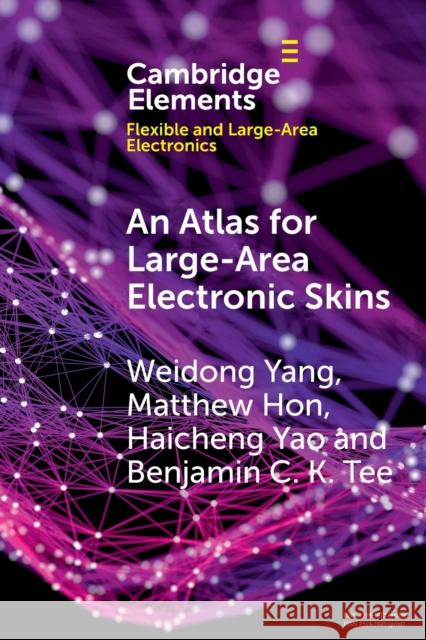 An Atlas for Large-Area Electronic Skins: From Materials to Systems Design Yang, Weidong 9781108749244 Cambridge University Press - książka