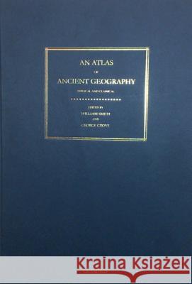An Atlas of Ancient Geography: Biblical and Classical William Smith 9781848853522  - książka