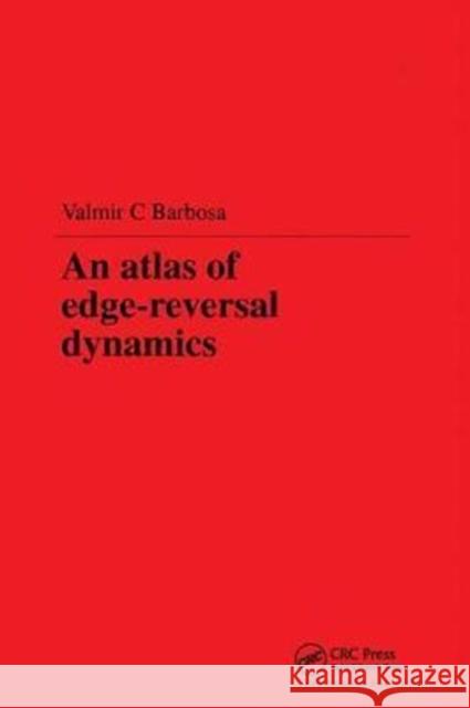 An Atlas of Edge-Reversal Dynamics V. C. Barbosa 9781138411951 CRC Press - książka