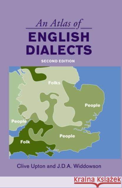An Atlas of English Dialects : Region and Dialect Clive Upton J. D. A. Widdowson 9780415392327 Routledge - książka