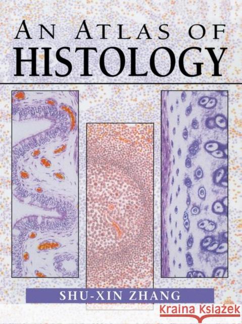 An Atlas of Histology Shu-Xin Zhang S. X. Zhang 9780387949543 Springer - książka