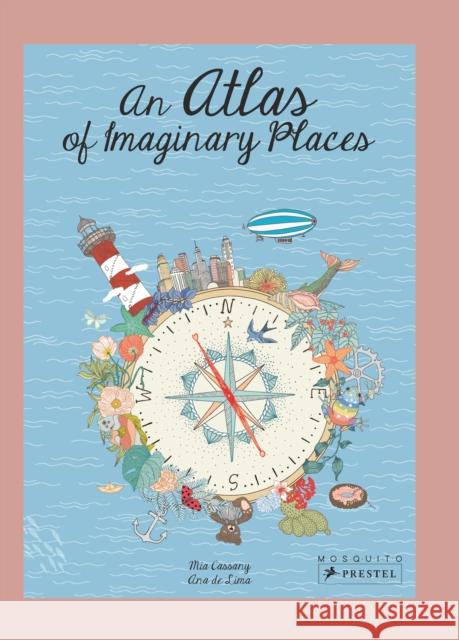 An Atlas of Imaginary Places Mia Cassany Ana d 9783791375007 Prestel - książka