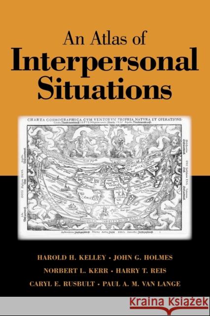 An Atlas of Interpersonal Situations Howard H. Kelley John G. (University Of Waterloo, Ontario) Holmes 9780521011808 CAMBRIDGE UNIVERSITY PRESS - książka