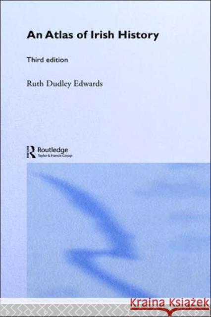 An Atlas of Irish History Ruth Dudley Edwards Bridget Hourican 9780415339520 Routledge - książka