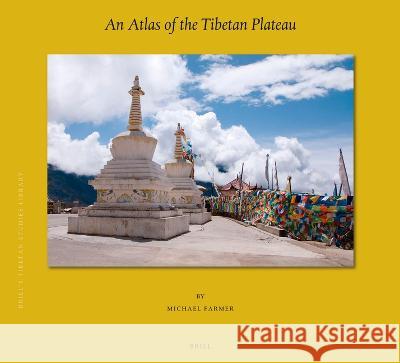 An Atlas of the Tibetan Plateau Michael Farmer 9789004462526 Brill - książka