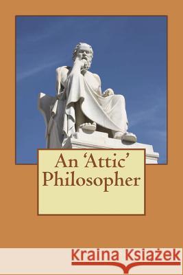 An 'Attic' Philosopher Souvestre, Emile 9781721299065 Createspace Independent Publishing Platform - książka