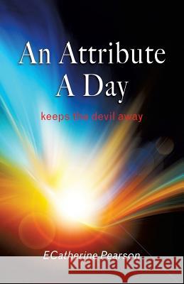 An Attribute a Day Ecatherine Pearson 9781629527888 Xulon Press - książka
