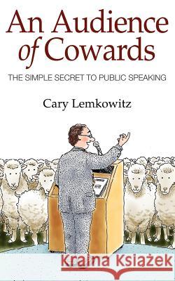 An Audience of Cowards Cary Lemkowitz 9781420859867 Authorhouse - książka