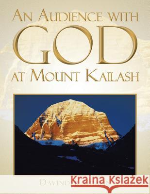 An Audience with God at Mount Kailash: A True Story Davinder Bhasin 9781482858808 Partridge India - książka