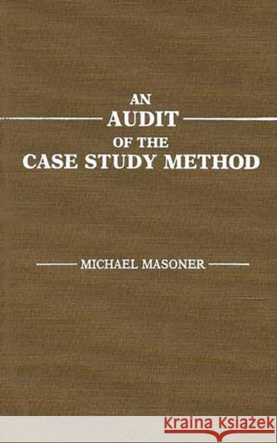 An Audit of the Case Study Method Michael Masoner 9780275927615 Praeger Publishers - książka
