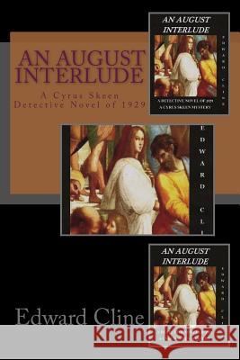 An August Interlude: A Cyrus Skeen Mystery Edward Cline 9781516876051 Createspace - książka