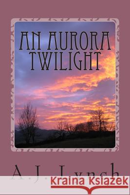 An Aurora Twilight A. J. Lynch 9781500938802 Createspace - książka