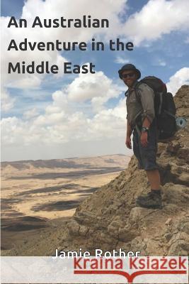 An Australian Adventure in the Middle East Jamie Rother 9781791749316 Independently Published - książka