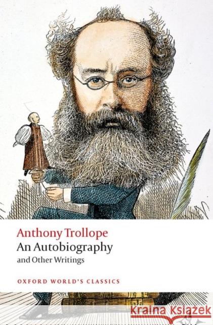 An Autobiography: and Other Writings Anthony Trollope 9780199675296 Oxford University Press - książka