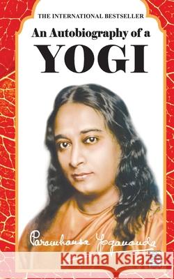 An Autobiography of a Yogi Paramahansa Yogananda 9788183630696 Adarsh Books - książka