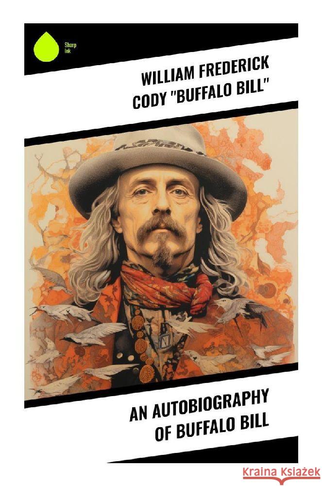 An Autobiography of Buffalo Bill Bill