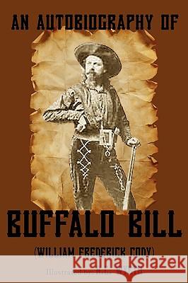 An Autobiography of Buffalo Bill (Illustrated) William Frederick Buffalo Bill Cody, N C Wyeth 9781604504507 Phoenix Rider - książka