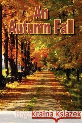 An Autumn Fall Bryan T. Graff 9781420855074 Authorhouse - książka