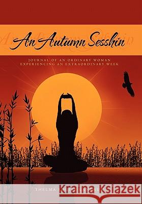 An Autumn Sesshin Thelma Louise Landrum 9781456846664 Xlibris Corporation - książka