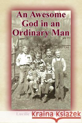 An Awesome God in an Ordinary Man Lucille Williamson Bostic 9781630731236 Faithful Life Publishers - książka