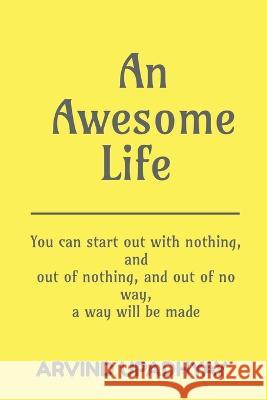 An Awesome Life Arvind Upadhyay 9798887339801 Notion Press, Inc. - książka