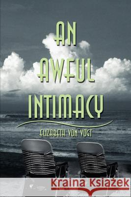 An Awful Intimacy Elizabeth Vo 9780595216673 Writers Club Press - książka