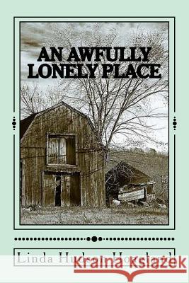 An Awfully Lonely Place Linda Hudson Hoagland 9781537340890 Createspace Independent Publishing Platform - książka