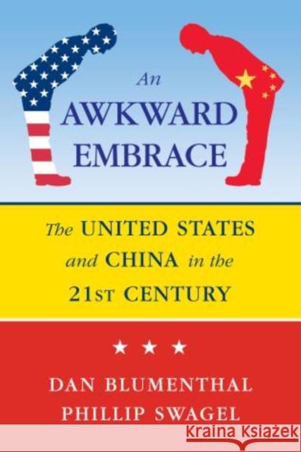 An Awkward Embrace: The United States and China in the 21st Century Blumenthal, Daniel 9780844772356  - książka