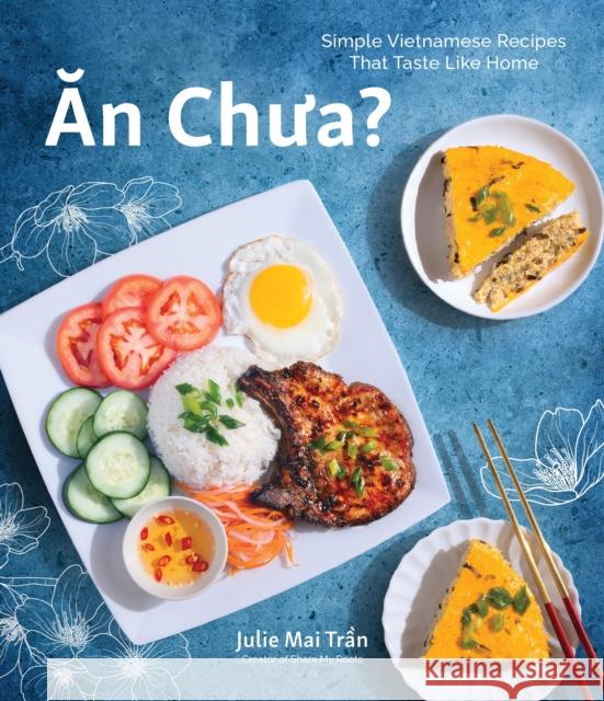 An Chua: Simple Vietnamese Recipes That Taste Like Home Julie Mai Tran 9781645679431 Page Street Publishing - książka