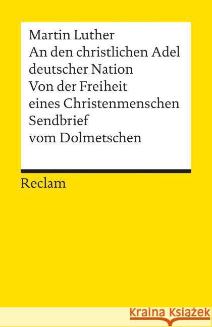 An den christlichen Adel deutscher Nation. Von der Freiheit eines Christenmenschen. Sendbrief vom Dolmetschen Luther, Martin 9783150189474 Reclam, Ditzingen - książka