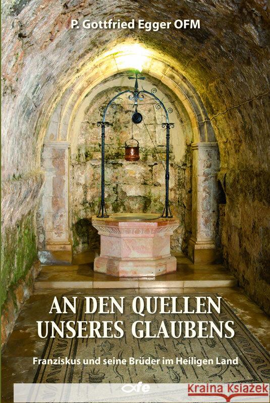 An den Quellen unseres Glaubens Egger, Gottfried 9783863573560 Fe-Medienverlag - książka