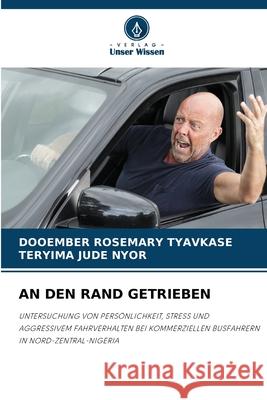 AN DEN RAND GETRIEBEN TYAVKASE, DOOEMBER ROSEMARY, NYOR, TERYIMA JUDE 9783639775662 Verlag Unser Wissen - książka