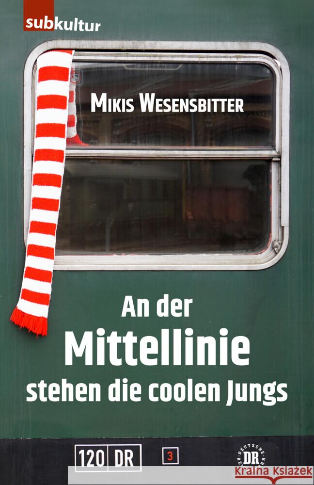 An der Mittellinie stehen die coolen Jungs Wesensbitter, Mikis 9783948949143 edition subkultur - książka