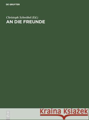 An Die Freunde: Vertrauliche D. I. Nicht Für Die Öffentlichkeit Bestimmte Mitteilungen (1903-1934) Schwöbel, Christoph 9783110136753 De Gruyter - książka