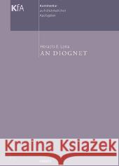 An Diognet : Hrsg. v. Norbert Brox, Kurt Niederwimmer, Ferdinand R. Prostmeier u. a. Lona, Horacio E.   9783451276798 Herder, Freiburg - książka