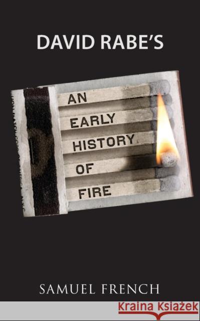 An Early History of Fire David Rabe 9780573701085 Samuel French Trade - książka