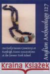 An Early Saxon Cemetery at Rayleigh, Essex Trevor Ennis 9781841940861 East Anglian Archaeology