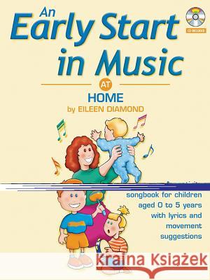 An Early Start in Music at Home: Book & CD Diamond, Eileen 9781843281467 INTERNATIONAL MUSIC PUBLICATIONS - książka