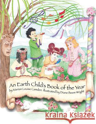 An Earth Child's Book of the Year Marian Louise Camden Diane Beem Wright 9781490940335 Createspace - książka