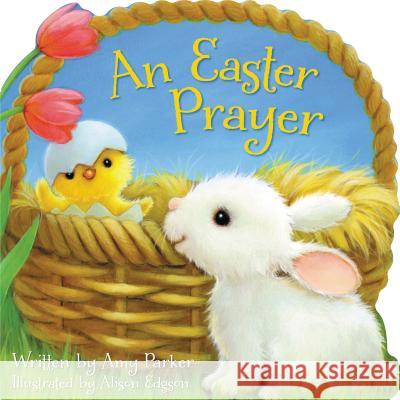An Easter Prayer Amy Parker 9781400319411 Thomas Nelson Publishers - książka