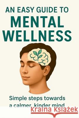 An Easy Guide to Mental Wellness S. Shelly 9781919387666 Stardust Press - książka