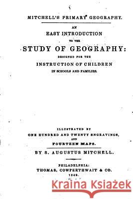 An Easy Introduction to the Study of Geography Samuel Augustus Mitchell 9781530938179 Createspace Independent Publishing Platform - książka