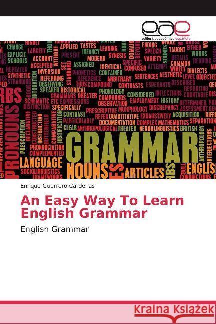 An Easy Way To Learn English Grammar : English Grammar Guerrero Cárdenas, Enrique 9783330098800 Editorial Académica Española - książka