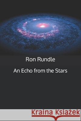 An Echo from the Stars Ron Rundle 9798490623052 Independently Published - książka
