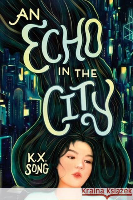 An Echo in the City K. X. Song 9780316396820 Little, Brown Books for Young Readers - książka