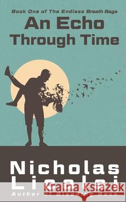 An Echo Through Time Nicholas Licalsi 9781961751026 Step Into the Road Publishing - książka